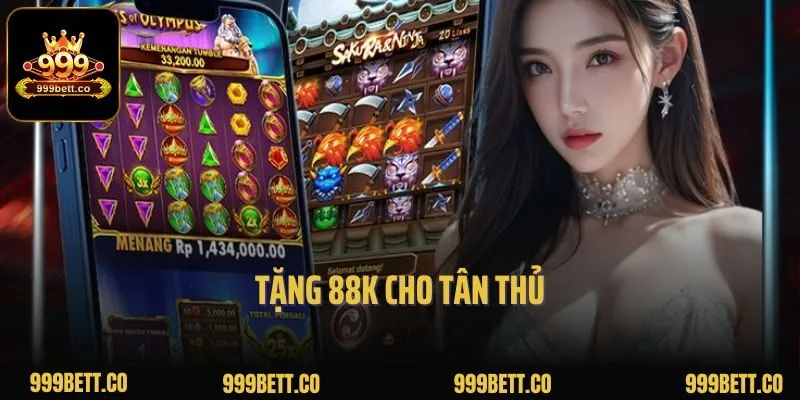 Tặng 88K cho tân thủ