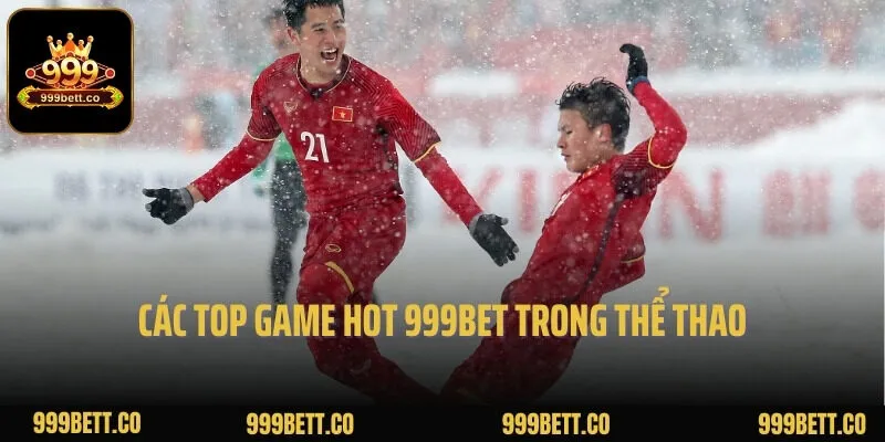 Các top game hot 999BET trong thể thao